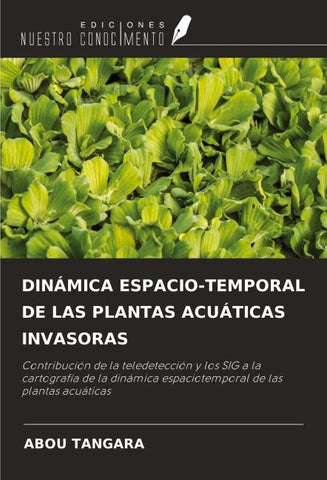 DINÁMICA ESPACIO-TEMPORAL DE LAS PLANTAS ACUÁTICAS INVASORAS