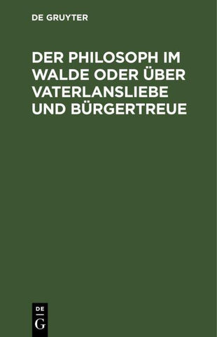 Der Philosoph im Walde oder über Vaterlansliebe und Bürgertreue