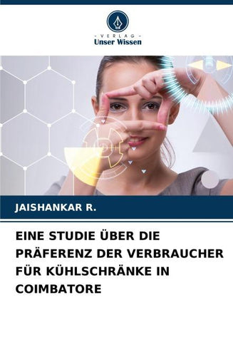 EINE STUDIE ÜBER DIE PRÄFERENZ DER VERBRAUCHER FÜR KÜHLSCHRÄNKE IN COIMBATORE
