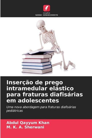 Inserção de prego intramedular elástico para fraturas diafisárias em adolescentes