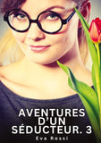 Aventures d'un Séducteur. 3