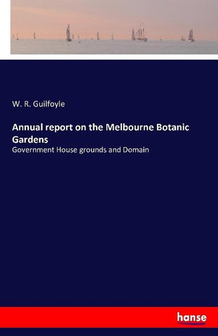 Annual report on the Melbourne Botanic Gardens