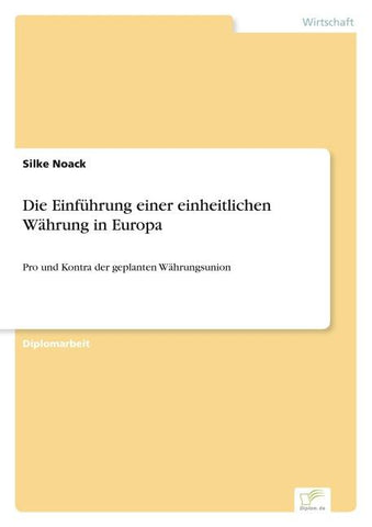 Die Einführung einer einheitlichen Währung in Europa