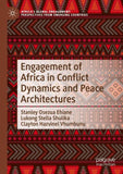 Engagement of Africa in Conflict Dynamics and Peace Architectures