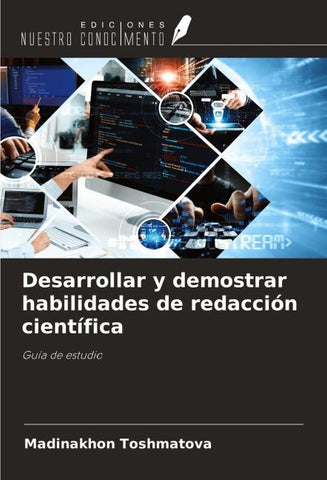 Desarrollar y demostrar habilidades de redacción científica