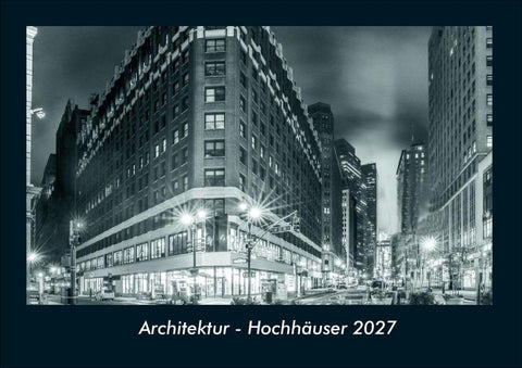 Architektur - Hochhäuser 2027 Fotokalender DIN A4