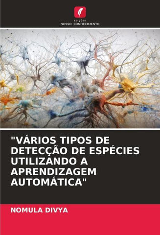 "VÁRIOS TIPOS DE DETECÇÃO DE ESPÉCIES UTILIZANDO A APRENDIZAGEM AUTOMÁTICA"