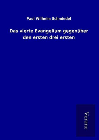 Das vierte Evangelium gegenüber den ersten drei ersten