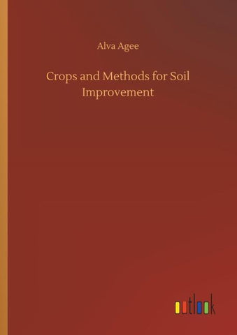 Crops and Methods for Soil Improvement