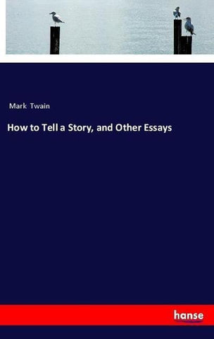 How to Tell a Story, and Other Essays