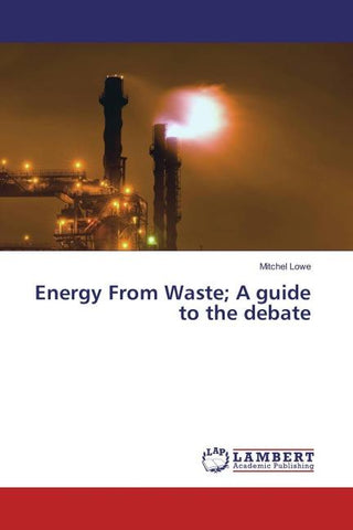 Energy From Waste; A guide to the debate