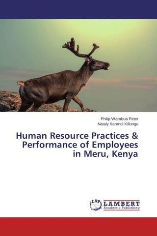 Human Resource Practices & Performance of Employees in Meru, Kenya