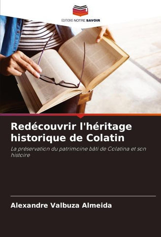 Redécouvrir l'héritage historique de Colatin