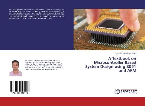 A Textbook on Microcontroller Based System Design using 8051 and ARM