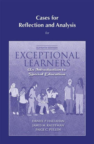 Cases for Reflection and Analysis for Exceptional Learners: Introduction to Special Education