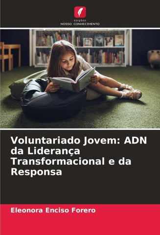 Voluntariado Jovem: ADN da Liderança Transformacional e da Responsa
