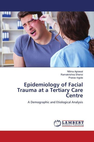Epidemiology of Facial Trauma at a Tertiary Care Centre