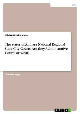 The status of Amhara National Regional State City Courts: Are they Administrative Courts or what?
