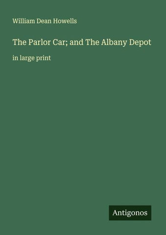 The Parlor Car; and The Albany Depot