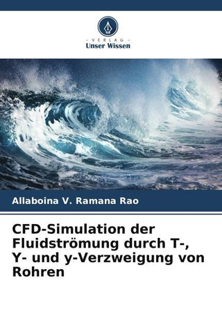 CFD-Simulation der Fluidströmung durch T-, Y- und y-Verzweigung von Rohren