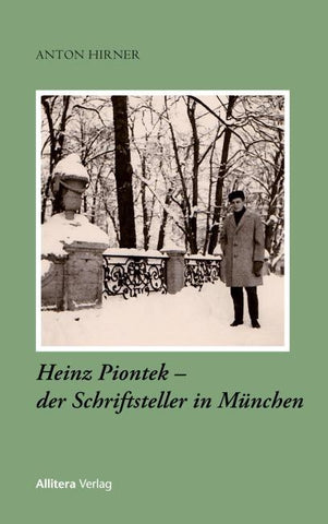 Heinz Piontek – der Schriftsteller in München