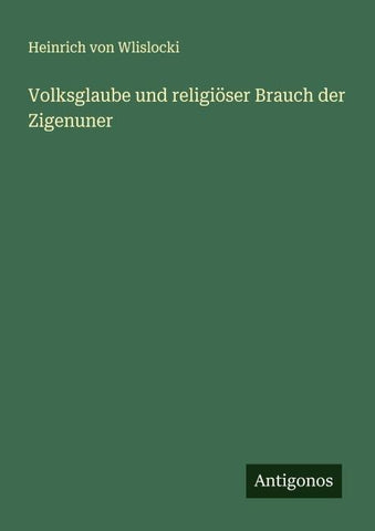 Volksglaube und religiöser Brauch der Zigenuner