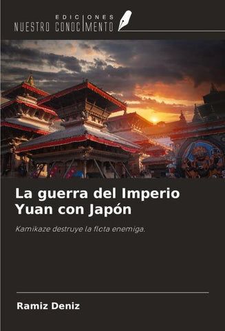 La guerra del Imperio Yuan con Japón
