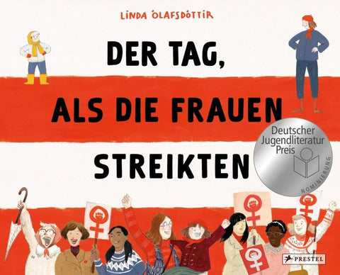 Der Tag, als die Frauen streikten - Nominiert für den Deutschen Jugendliteraturpreis 2025