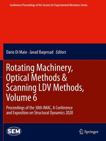 Rotating Machinery, Optical Methods & Scanning LDV Methods, Volume 6