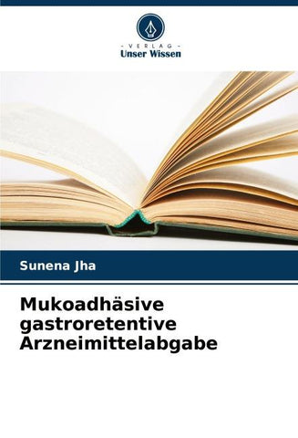 Mukoadhäsive gastroretentive Arzneimittelabgabe