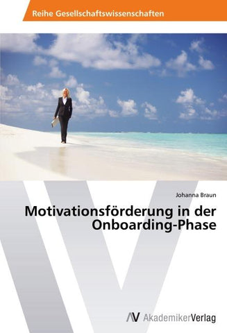 Motivationsförderung in der Onboarding-Phase