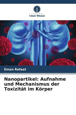 Nanopartikel: Aufnahme und Mechanismus der Toxizität im Körper