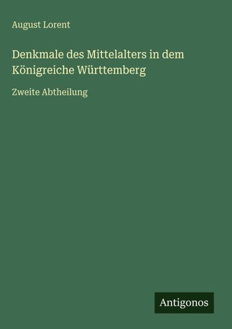 Denkmale des Mittelalters in dem Königreiche Württemberg