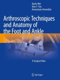 Arthroscopic Techniques and Anatomy of the Foot and Ankle