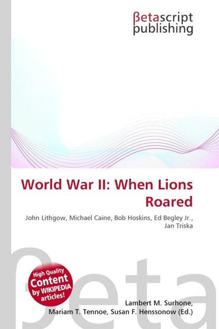 World War II: When Lions Roared