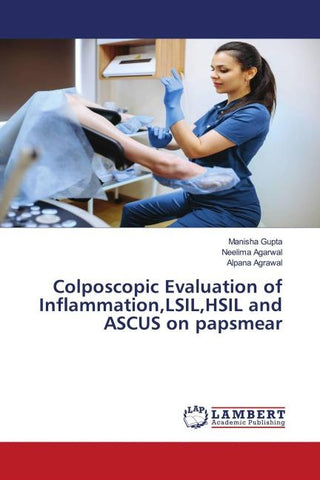 Colposcopic Evaluation of Inflammation,LSIL,HSIL and ASCUS on papsmear