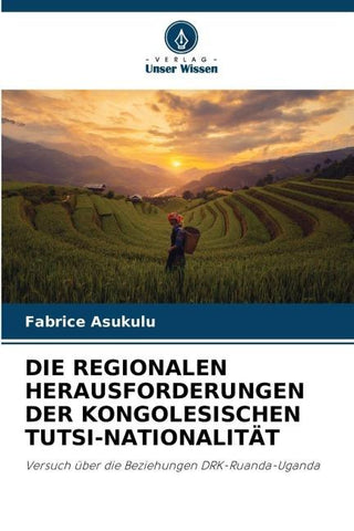 DIE REGIONALEN HERAUSFORDERUNGEN DER KONGOLESISCHEN TUTSI-NATIONALITÄT