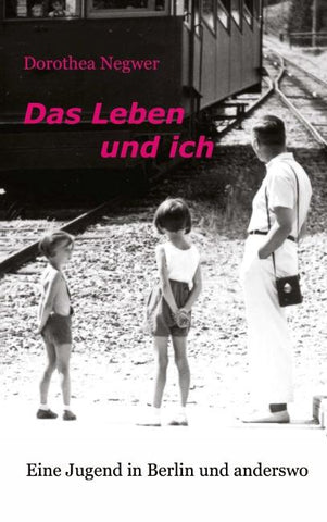 Das Leben und ich