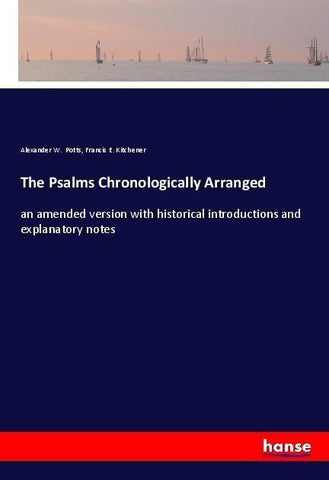 The Psalms Chronologically Arranged