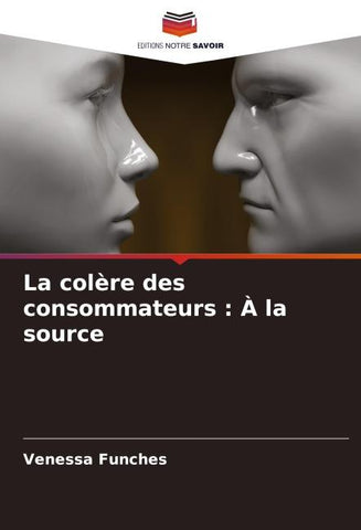 La colère des consommateurs : À la source