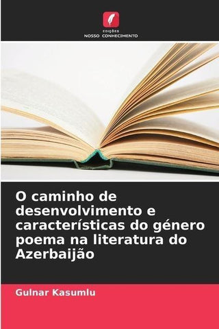 O caminho de desenvolvimento e características do género poema na literatura do Azerbaijão