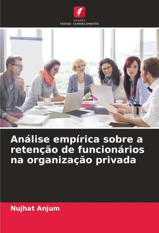 Análise empírica sobre a retenção de funcionários na organização privada