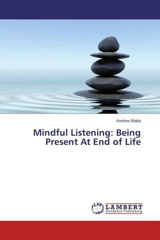 Mindful Listening: Being Present At End of Life