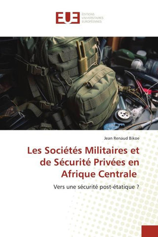 Les Sociétés Militaires et de Sécurité Privées en Afrique Centrale