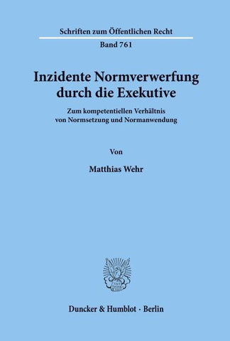 Inzidente Normverwerfung durch die Exekutive.