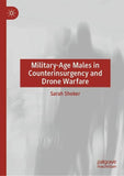 Military-Age Males in Counterinsurgency and Drone Warfare