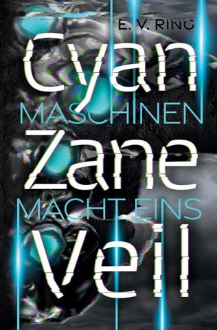 Maschinenmacht 1 - Cyan Zane Veil