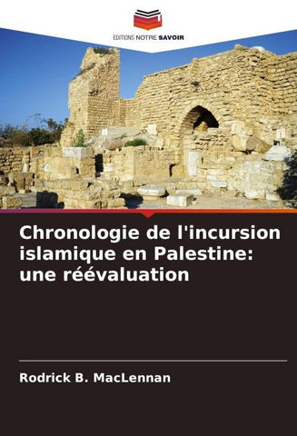Chronologie de l'incursion islamique en Palestine: une réévaluation