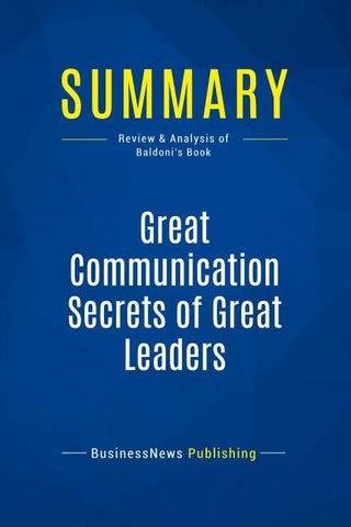 Summary: Great Communication Secrets of Great Leaders