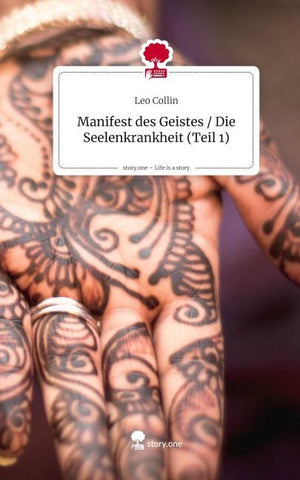 Manifest des Geistes / Die Seelenkrankheit (Teil 1). Life is a Story - story.one
